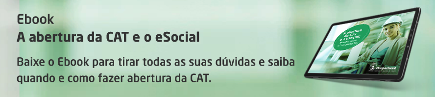 Baixe o ebook "A abertura da CAT e o eSocial"